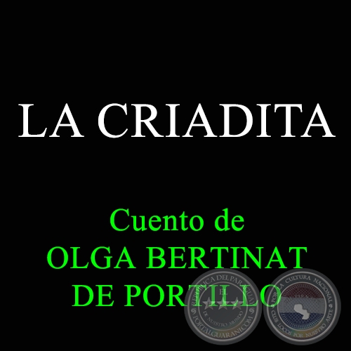 LA CRIADITA - Cuento de OLGA BERTINAT DE PORTILLO